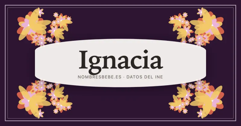 Ignacia, en una estampa ornamental de nombresbebe.es